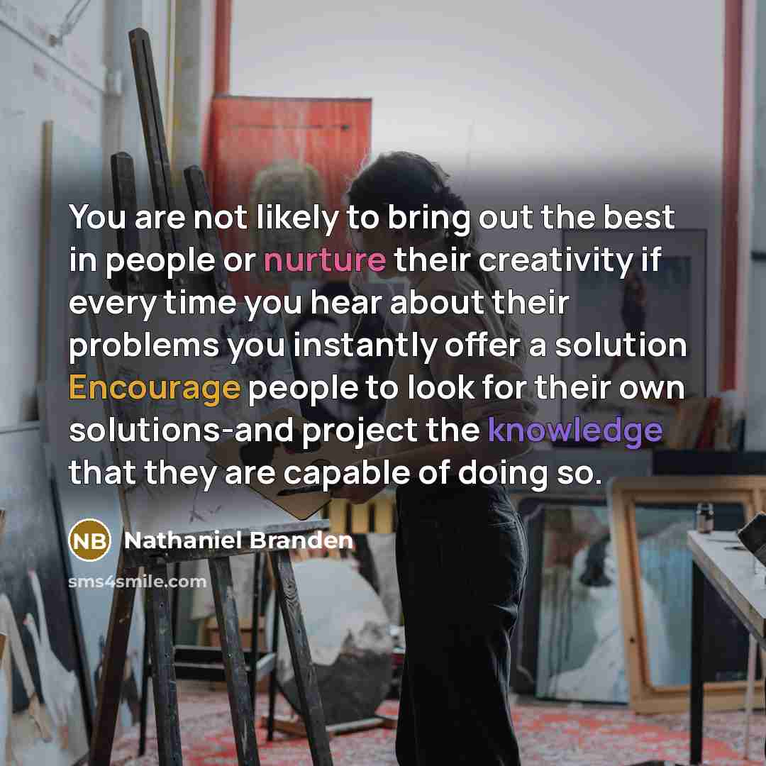 “You are not likely to bring out the best in…” quote by Nathaniel Branden