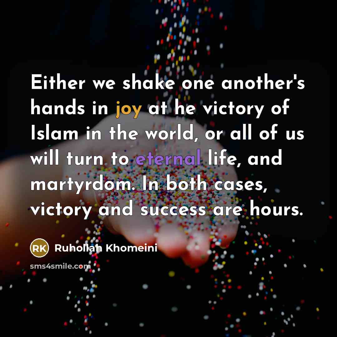 “Either we shake one another's hands in joy at he…” quote by Ruhollah Khomeini