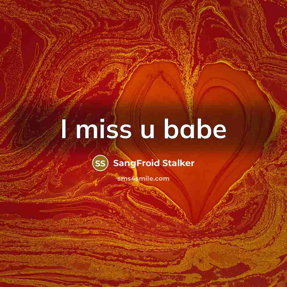 “I miss u babe…” quote by SangFroid Stalker
