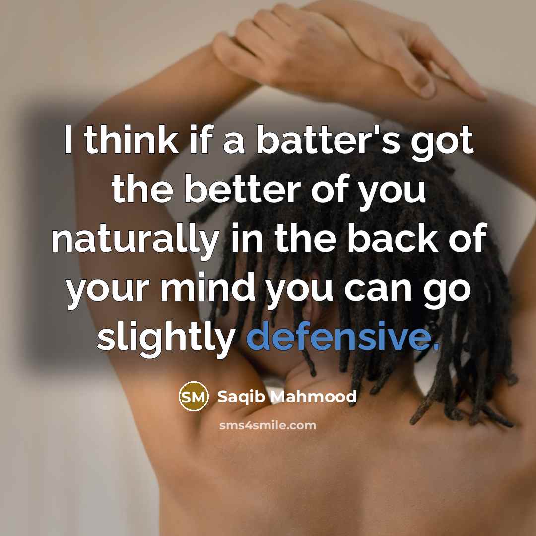 “I think if a batter's got the better of you…” quote by Saqib Mahmood