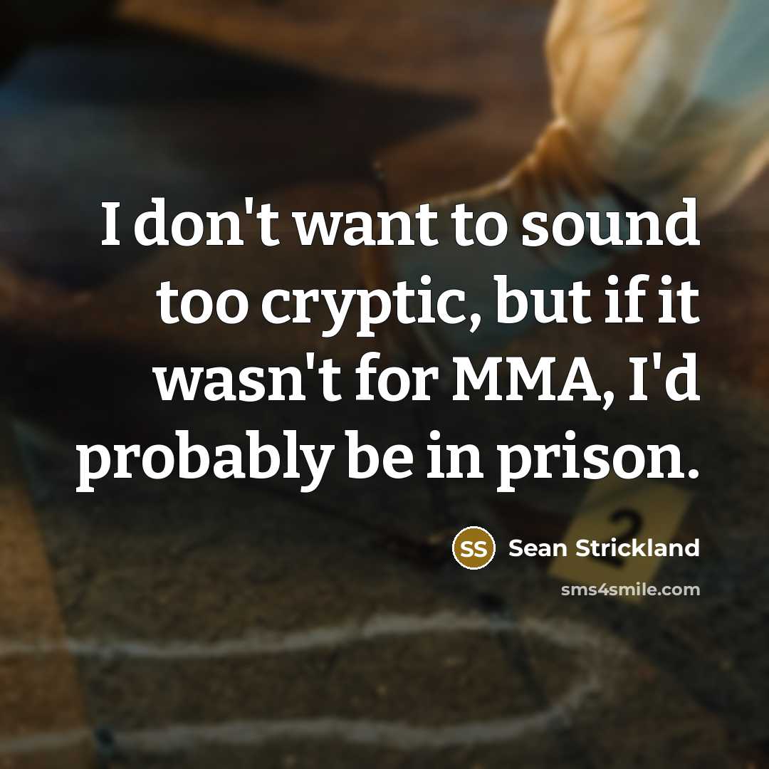 “I don't want to sound too cryptic, but if it…” quote by Sean Strickland