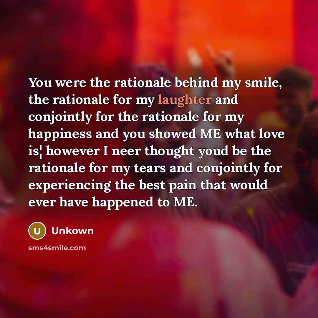 “You were the rationale behind my smile, the rationale for…” quote by Unkown