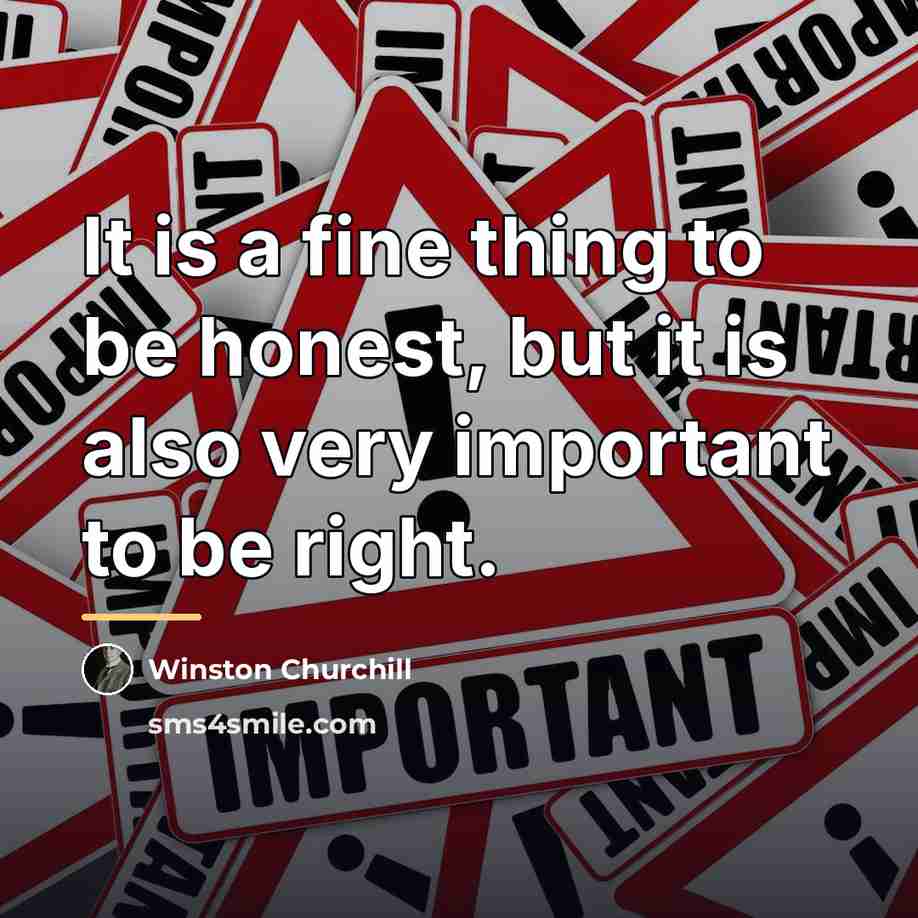 “It is a fine thing to be honest, but it…” quote by Winston Churchill