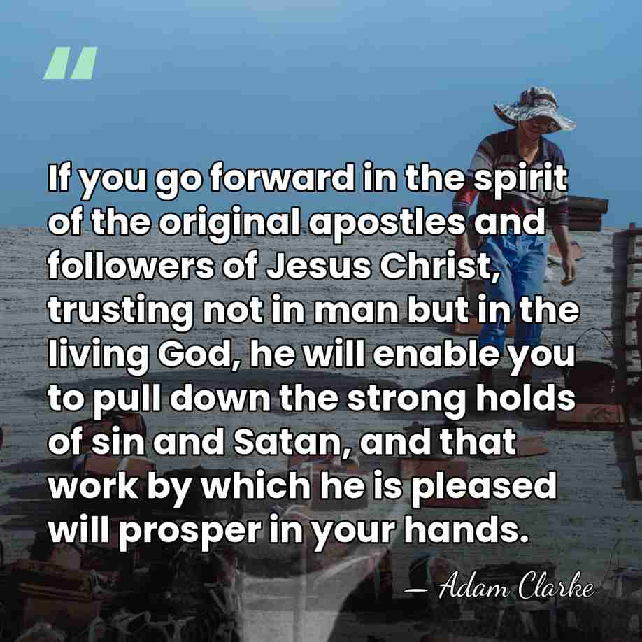 If you go forward in the spirit of the original apostles and&hellip; - Adam Clarke