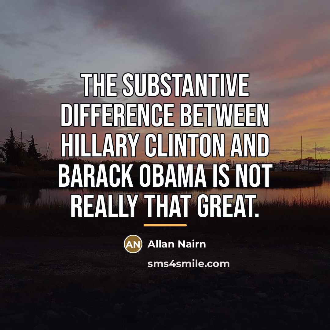 “The substantive difference between Hillary Clinton and Barack Obama is…” quote by Allan Nairn