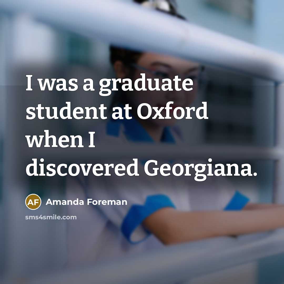 “I was a graduate student at Oxford when I discovered…” quote by Amanda Foreman