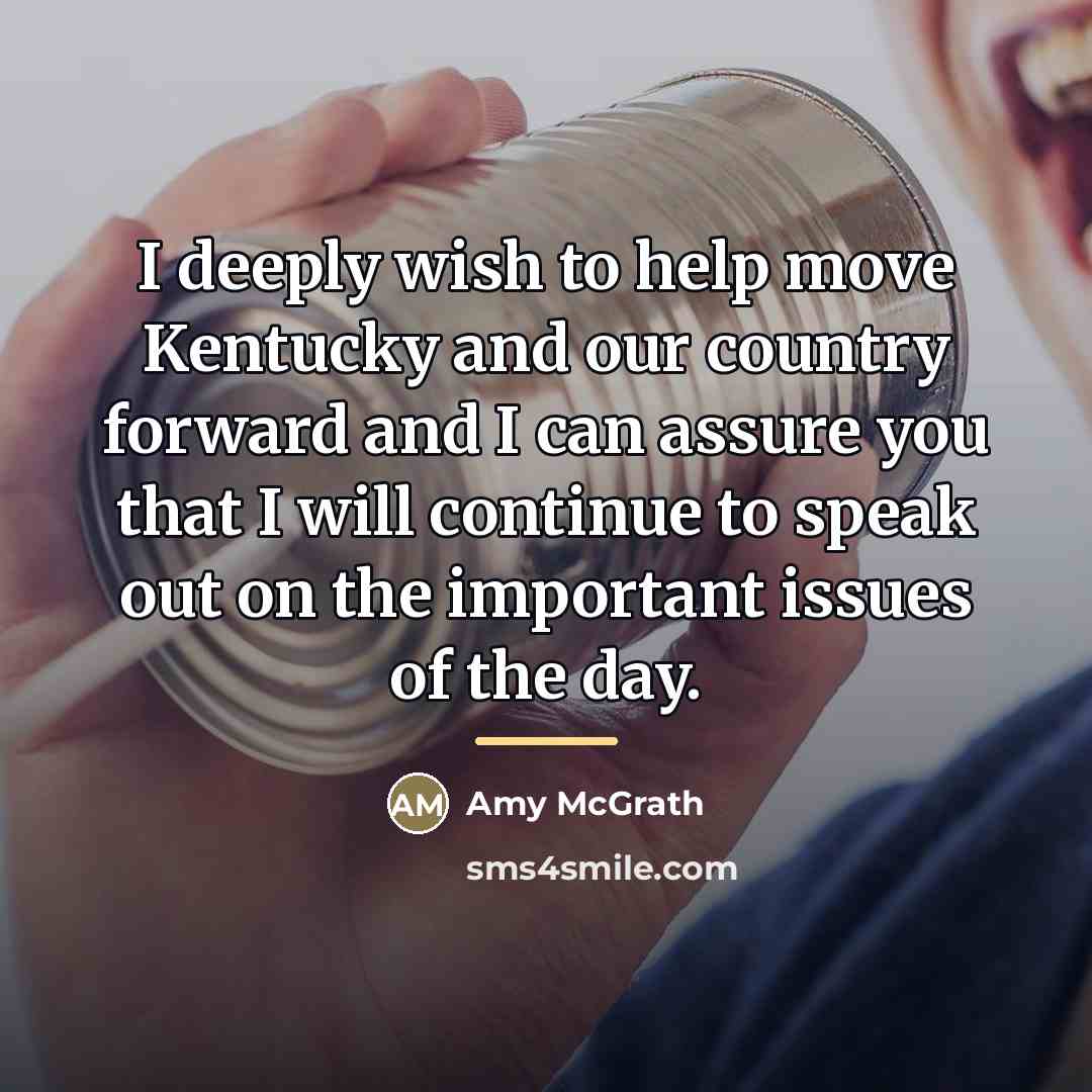 “I deeply wish to help move Kentucky and our country…” quote by Amy McGrath