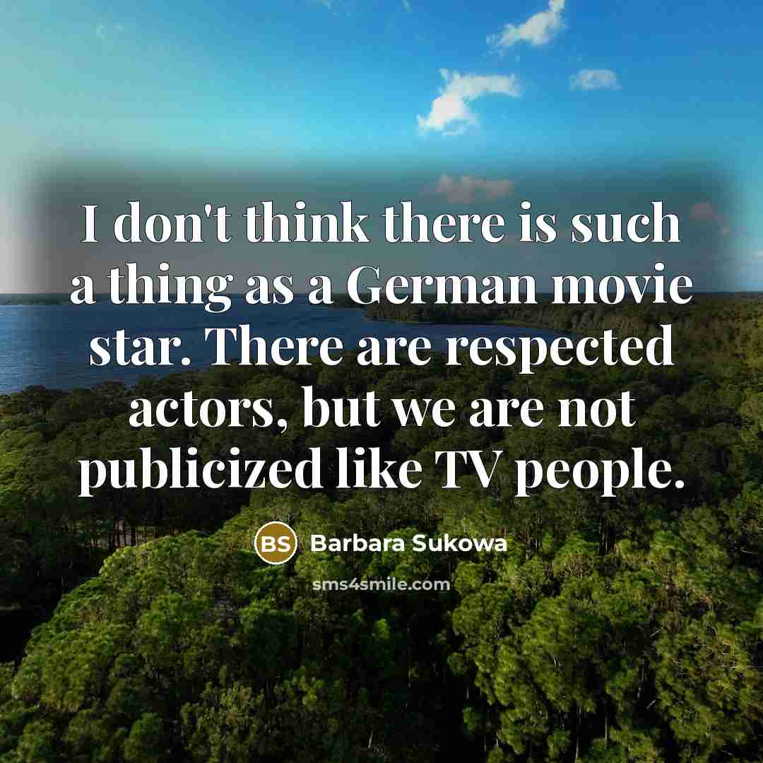 “I don't think there is such a thing as a…” quote by Barbara Sukowa