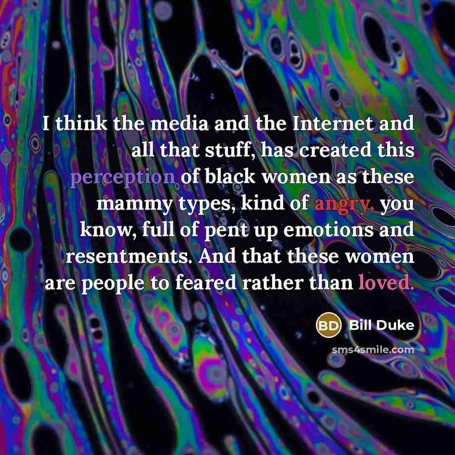 “I think the media and the Internet and all that…” quote by Bill Duke