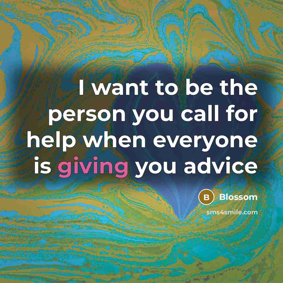 “I want to be the person you call for help…” quote by Blossom