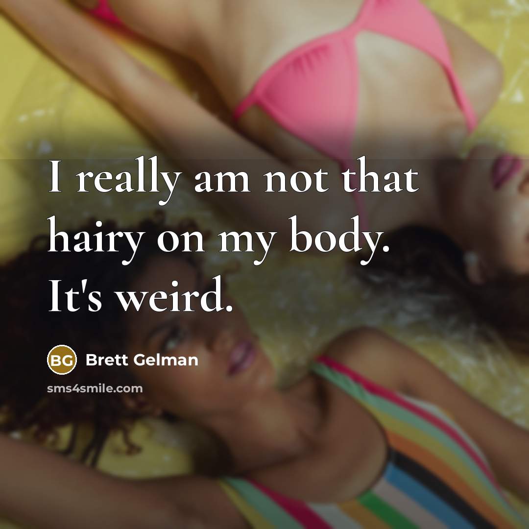 “I really am not that hairy on my body. It's…” quote by Brett Gelman