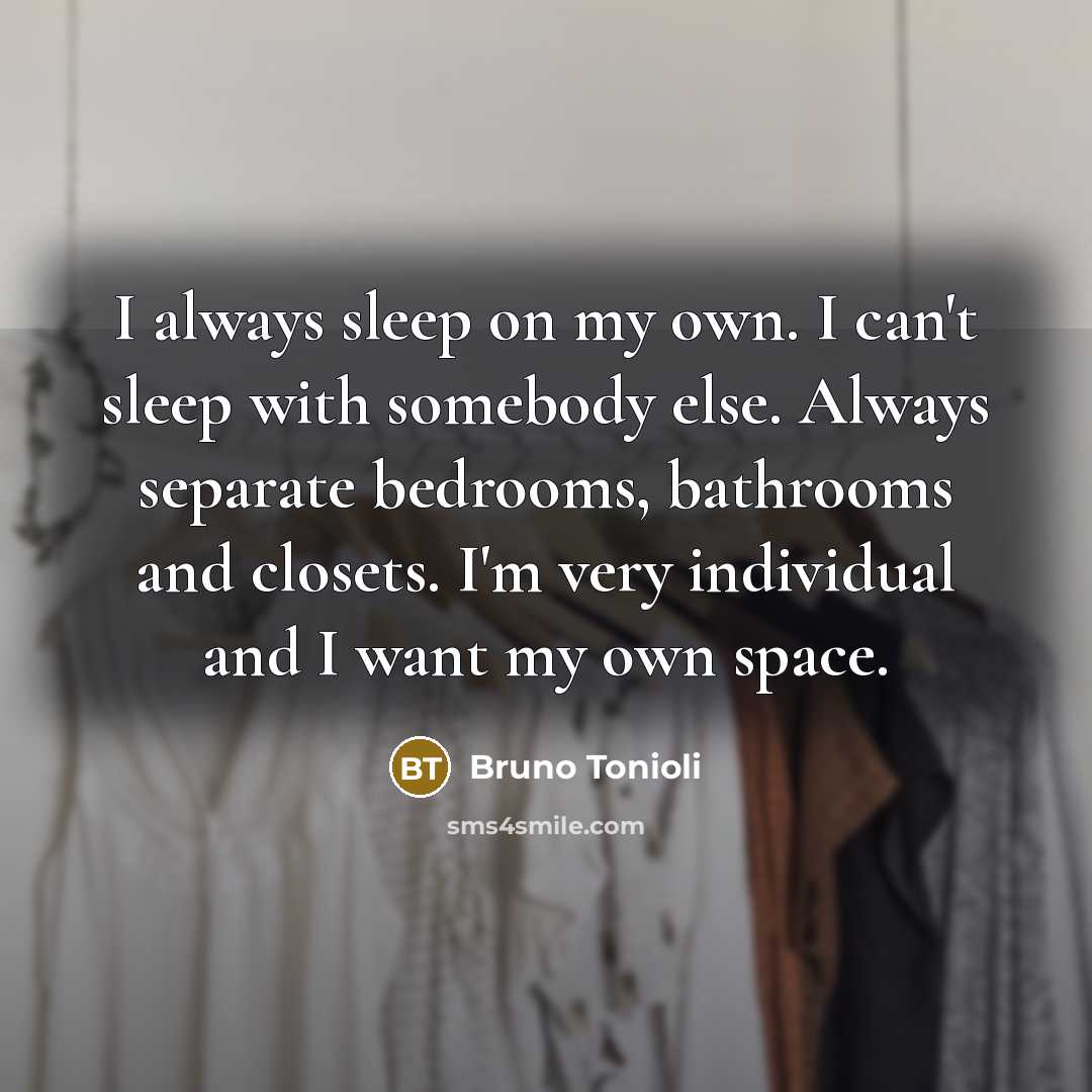 “I always sleep on my own. I can't sleep with…” quote by Bruno Tonioli