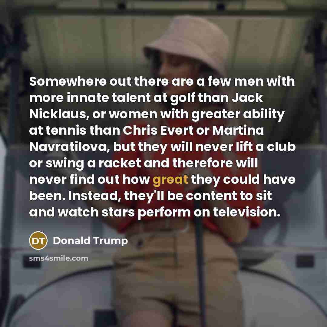 “Somewhere out there are a few men with more innate…” quote by Donald Trump