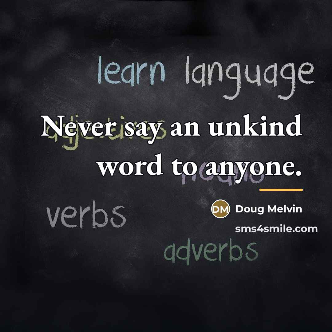 “Never say an unkind word to anyone.…” quote by Doug Melvin