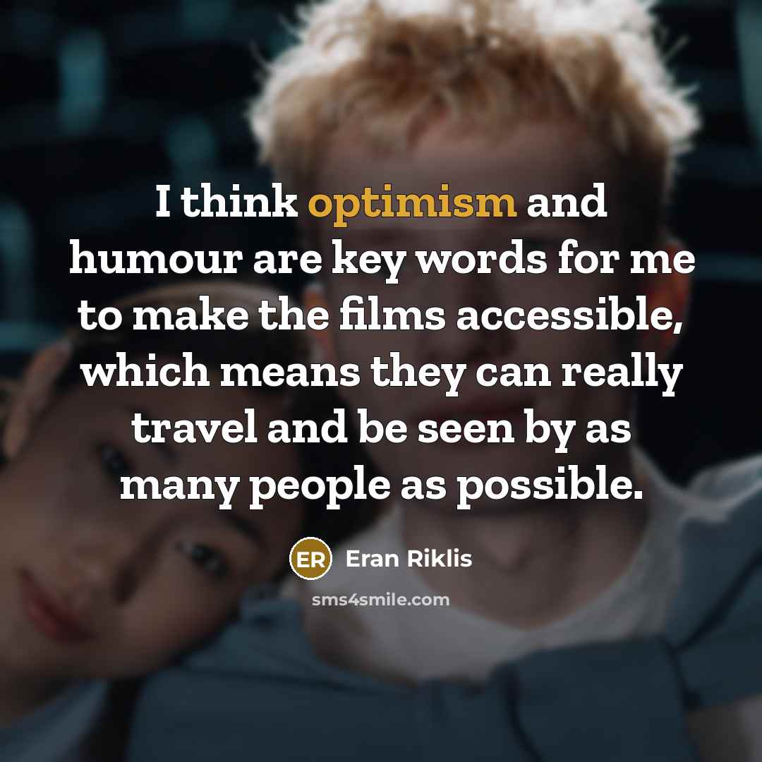 “I think optimism and humour are key words for me…” quote by Eran Riklis