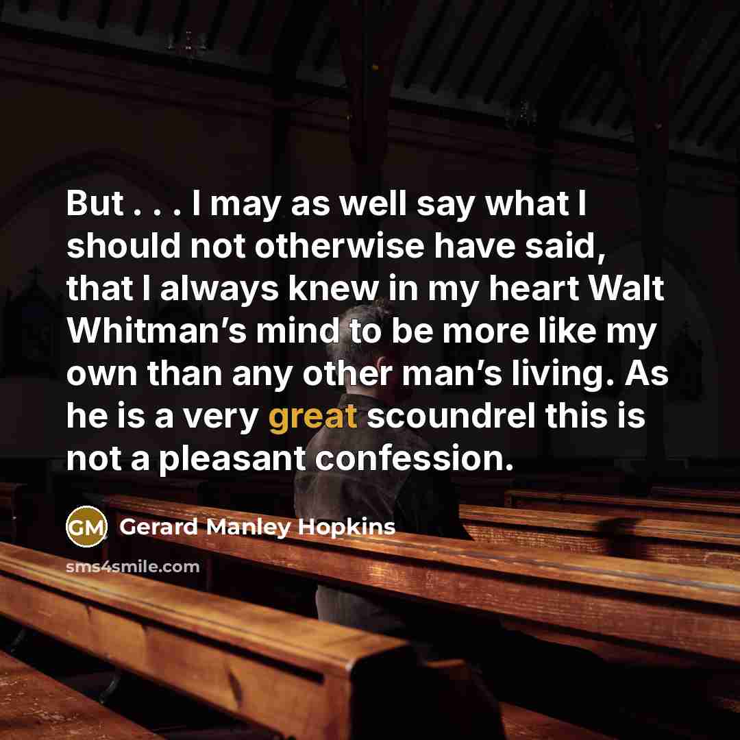 “But . . . I may as well say what…” quote by Gerard Manley Hopkins