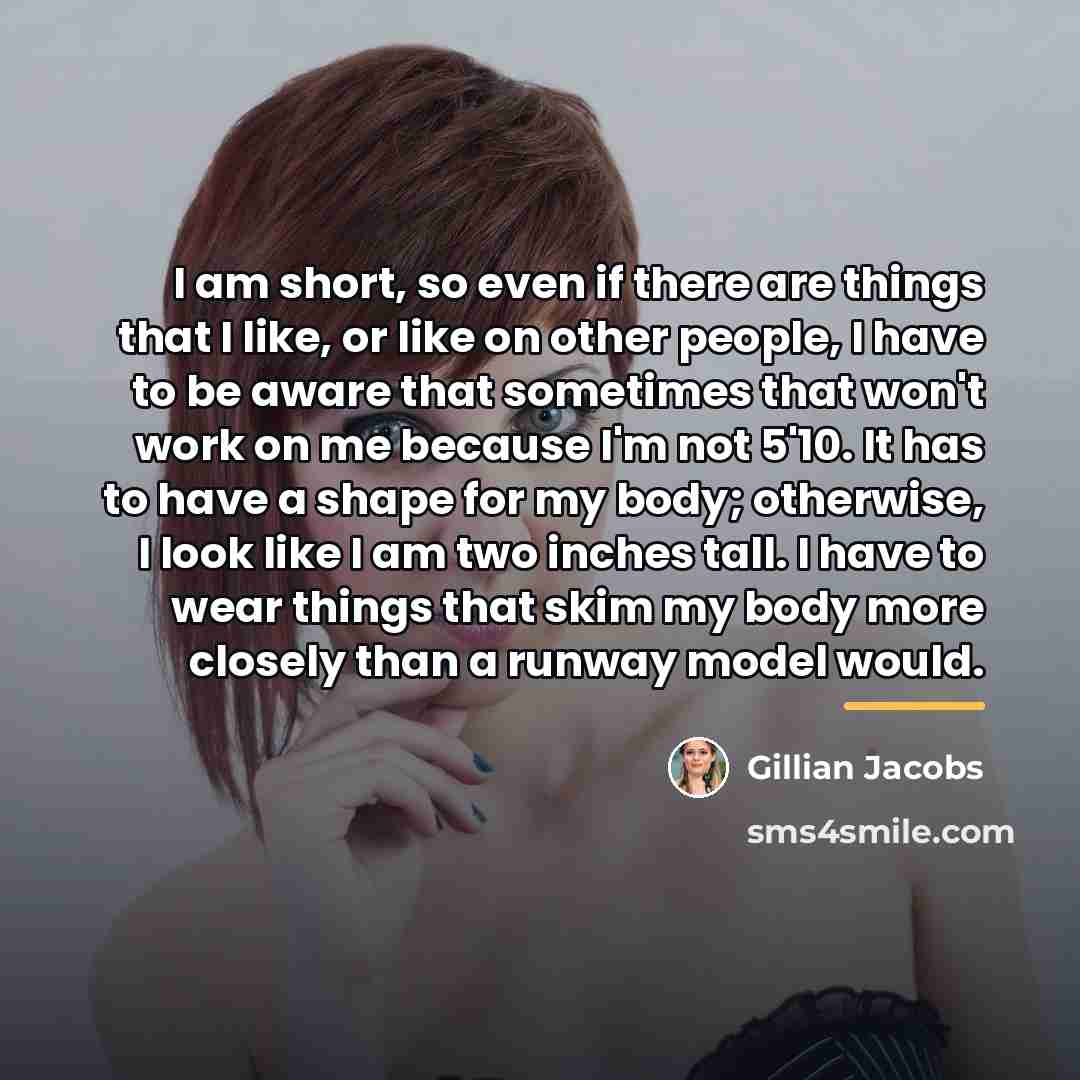 “I am short, so even if there are things that…” quote by Gillian Jacobs