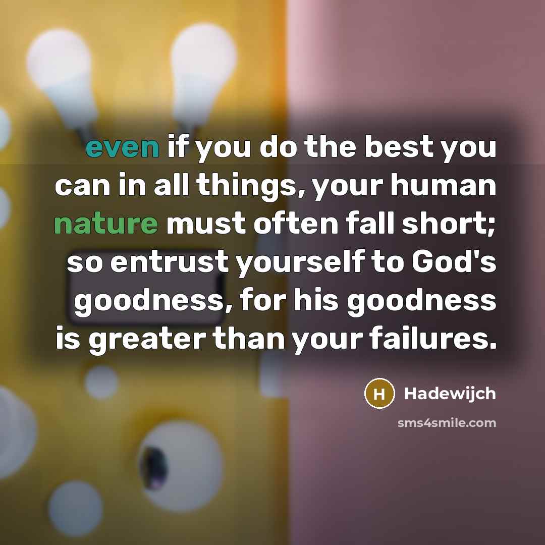 “even if you do the best you can in all…” quote by Hadewijch