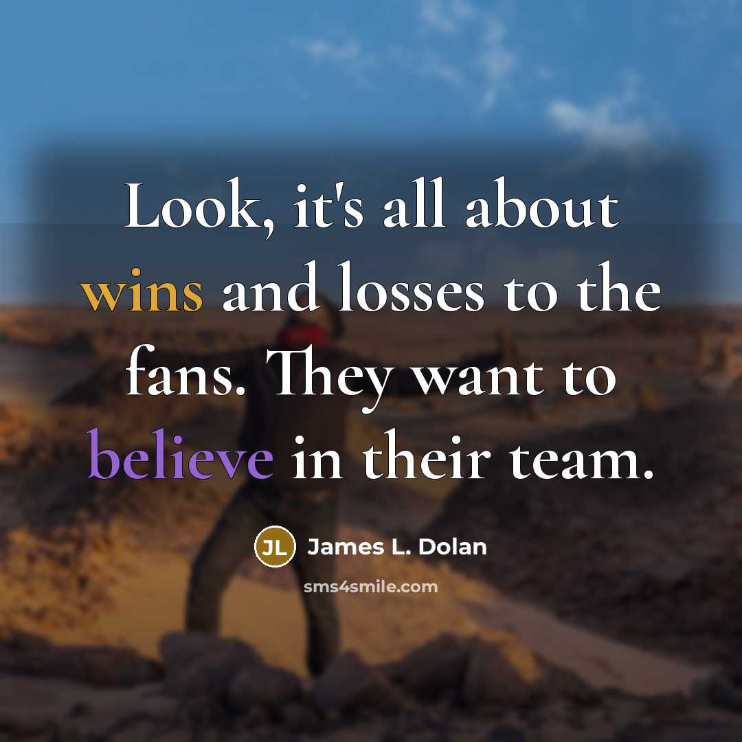 “Look, it's all about wins and losses to the fans.…” quote by James L. Dolan