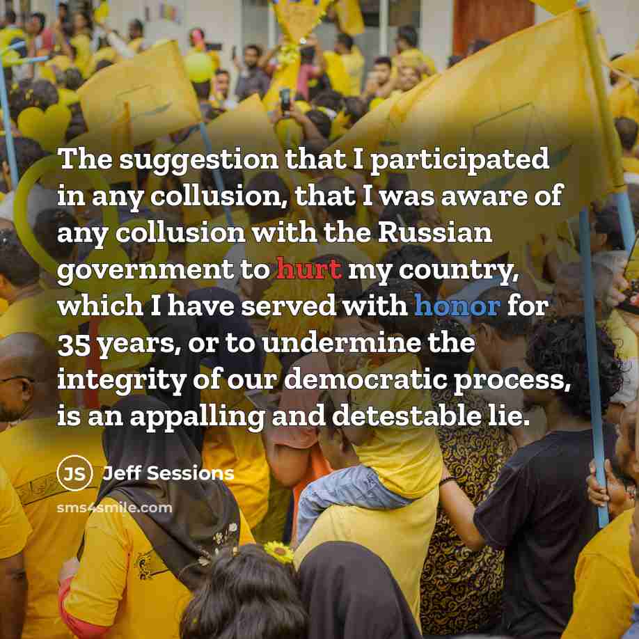 “The suggestion that I participated in any collusion, that I…” quote by Jeff Sessions