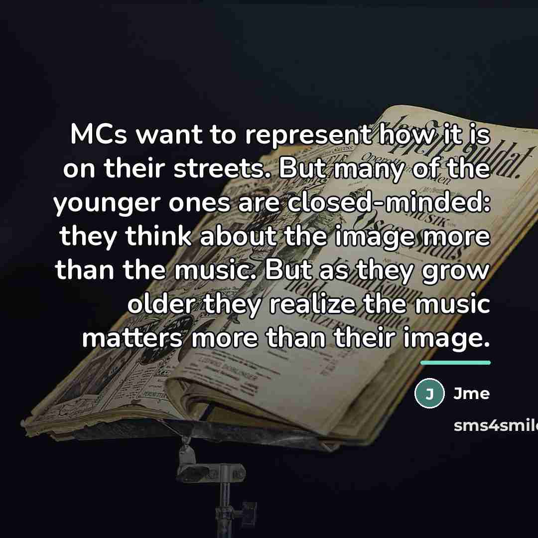 “MCs want to represent how it is on their streets.…” quote by Jme