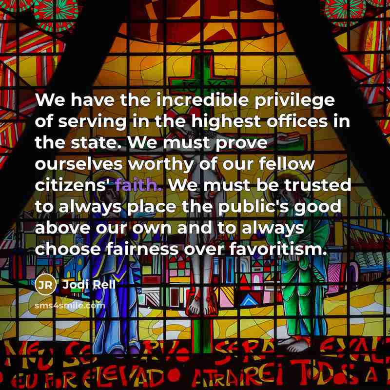 “We have the incredible privilege of serving in the highest…” quote by Jodi Rell