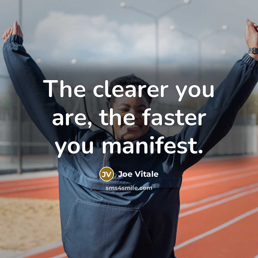 “The clearer you are, the faster you manifest.…” quote by Joe Vitale