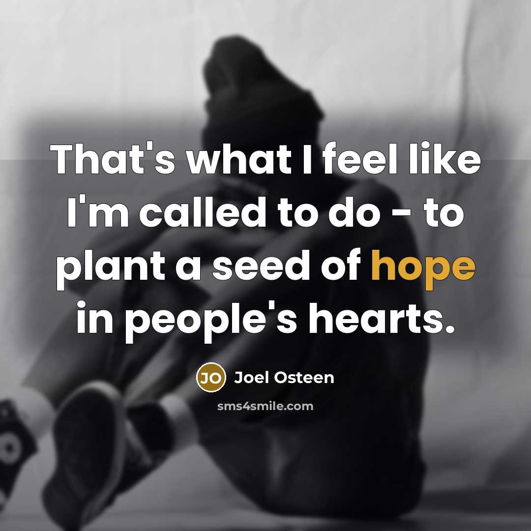 “That's what I feel like I'm called to do -…” quote by Joel Osteen