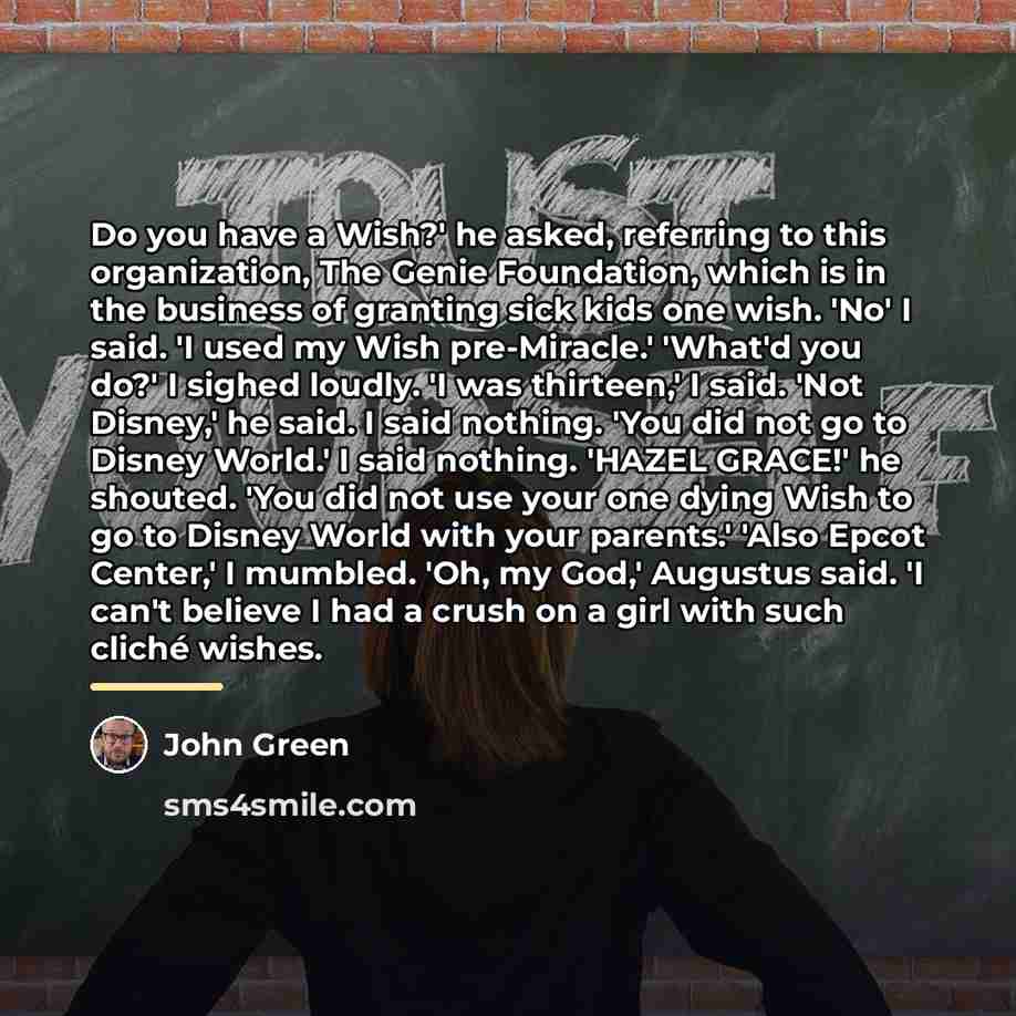 “Do you have a Wish?' he asked, referring to this…” quote by John Green
