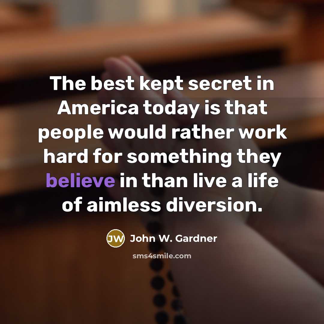 “The best kept secret in America today is that people…” quote by John W. Gardner