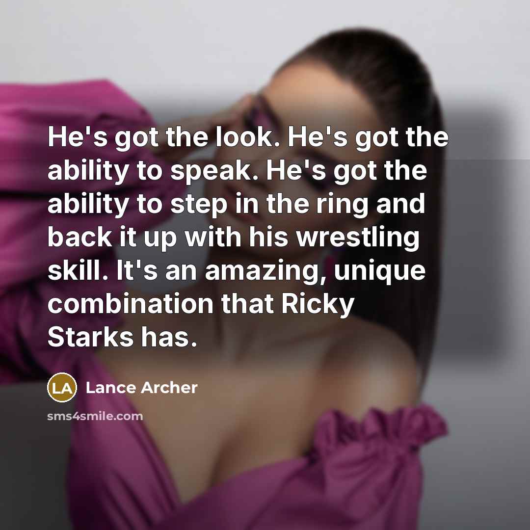 “He's got the look. He's got the ability to speak.…” quote by Lance Archer