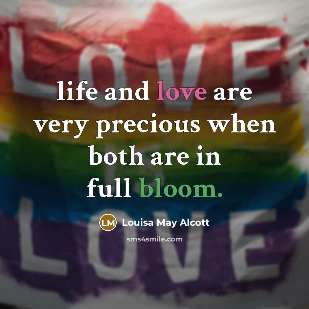 “life and love are very precious when both are in…” quote by Louisa May Alcott