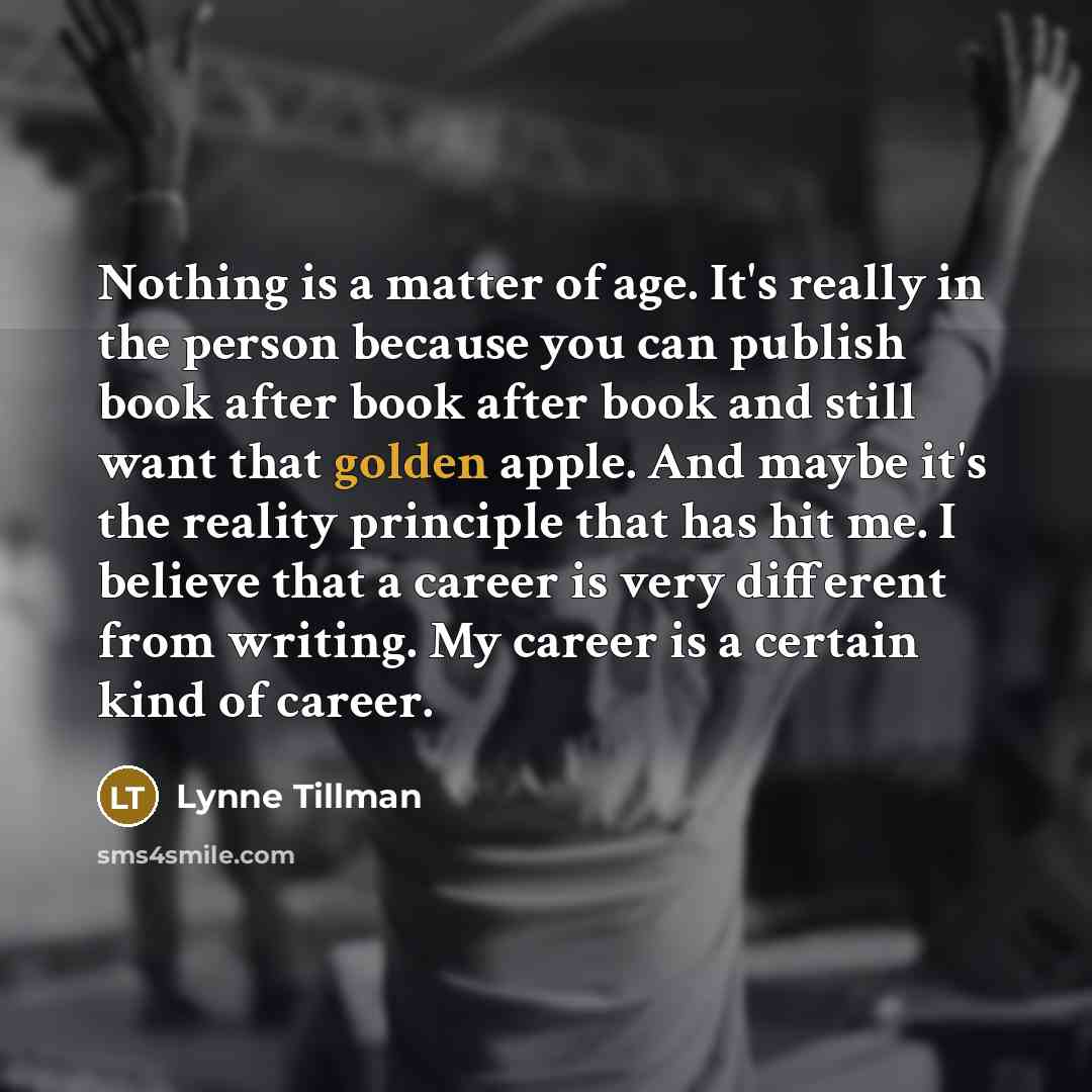 “Nothing is a matter of age. It's really in the…” quote by Lynne Tillman