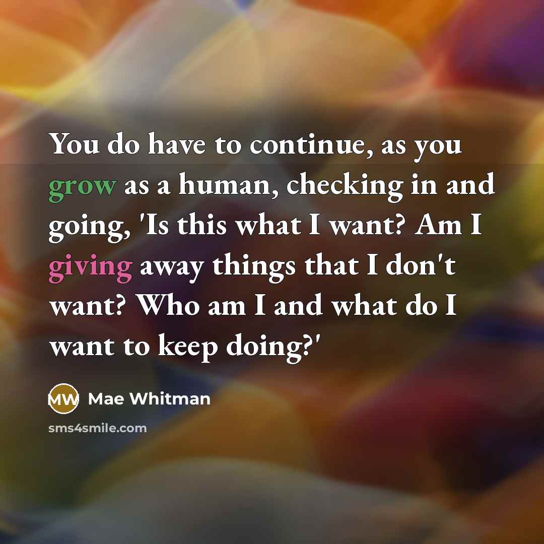 “You do have to continue, as you grow as a…” quote by Mae Whitman