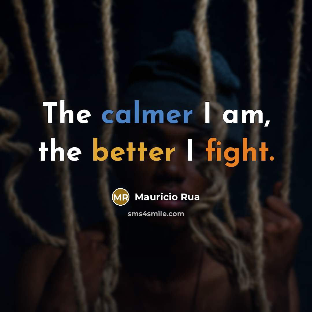 “The calmer I am, the better I fight.…” quote by Mauricio Rua