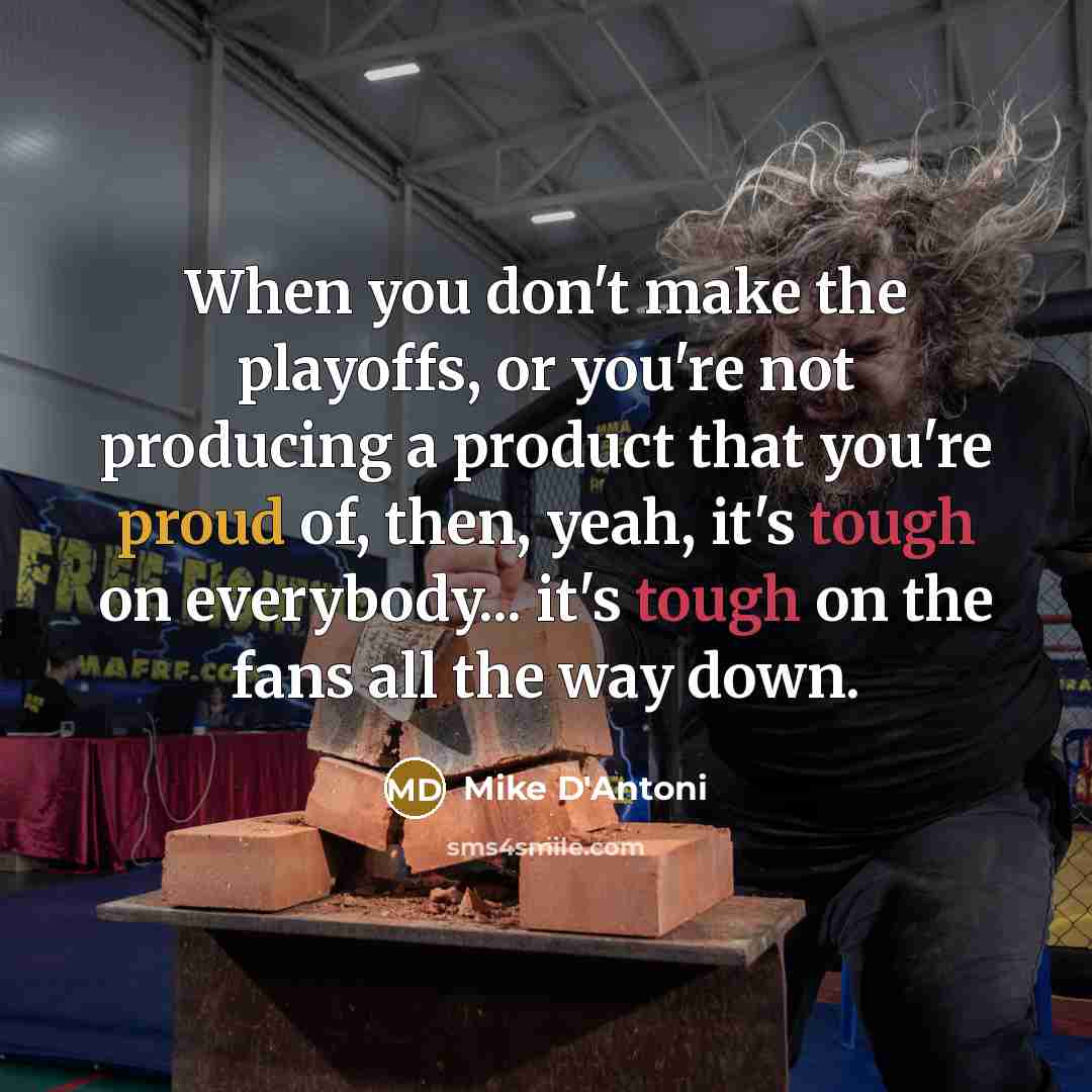 “When you don't make the playoffs, or you're not producing…” quote by Mike D'Antoni