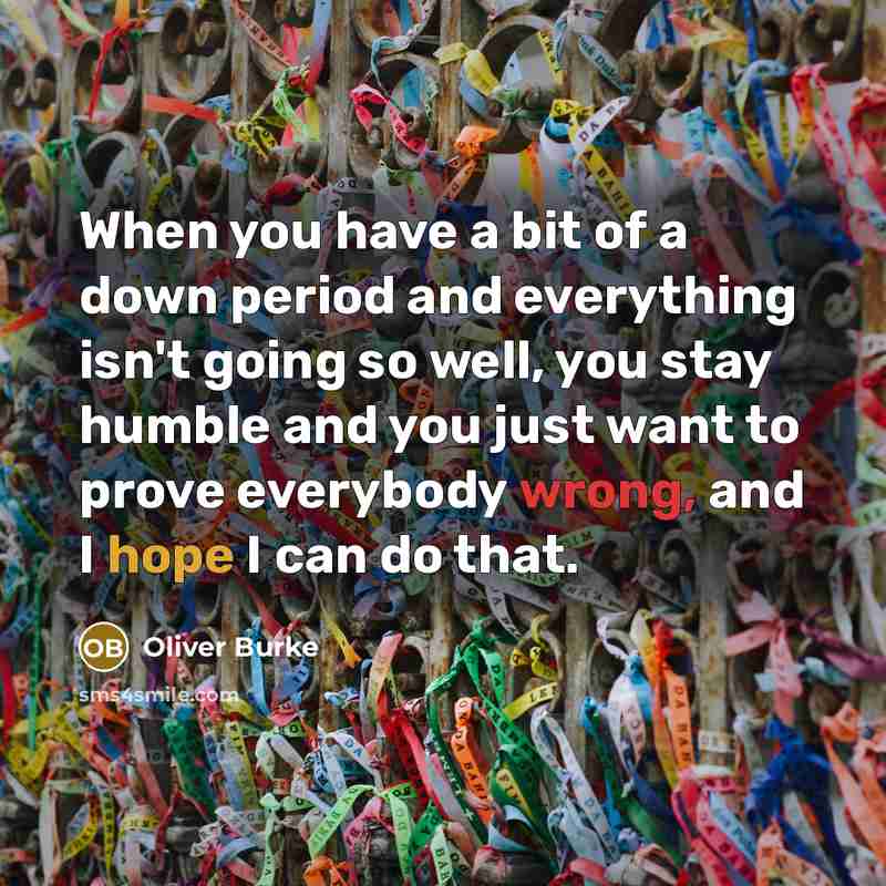 “When you have a bit of a down period and…” quote by Oliver Burke