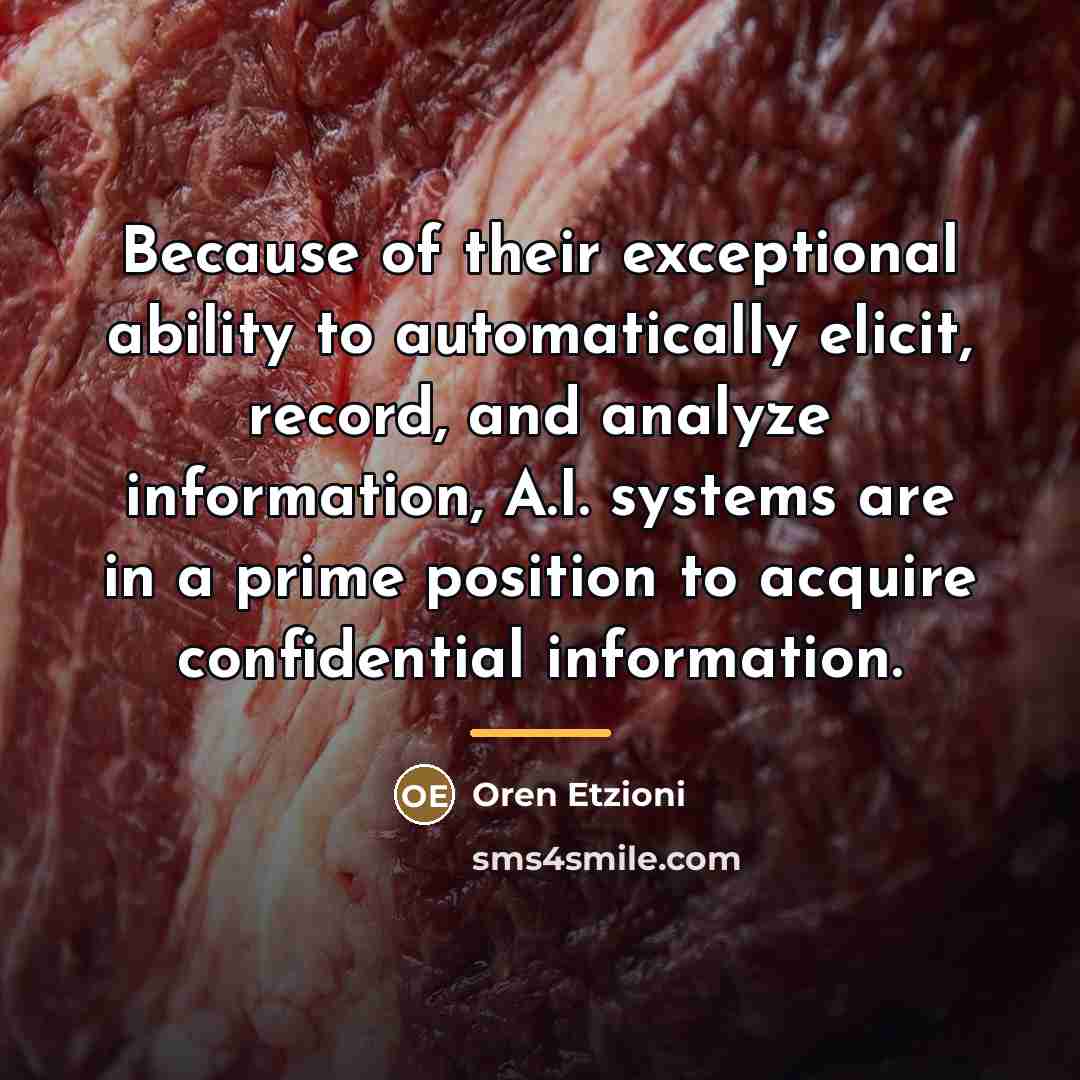 “Because of their exceptional ability to automatically elicit, record, and…” quote by Oren Etzioni