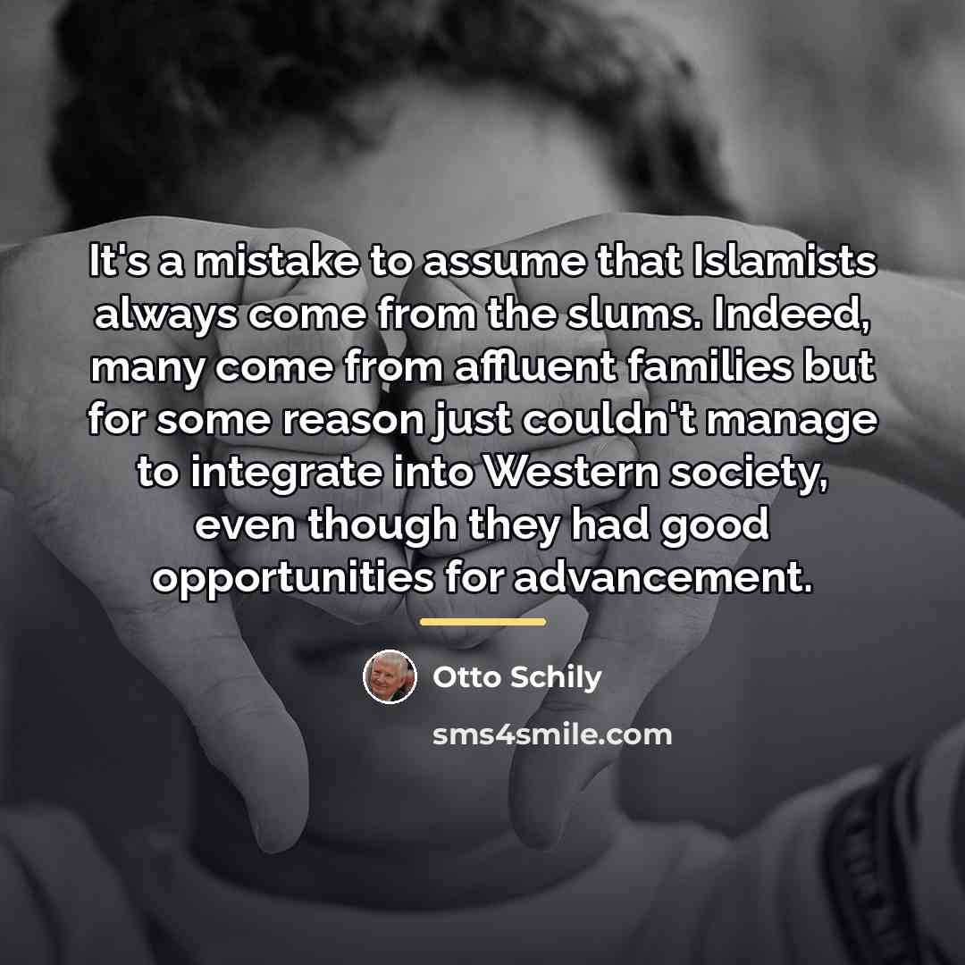 “It's a mistake to assume that Islamists always come from…” quote by Otto Schily