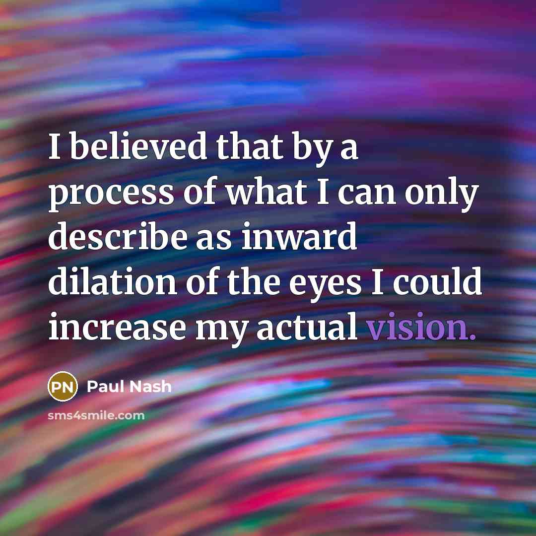 “I believed that by a process of what I can…” quote by Paul Nash