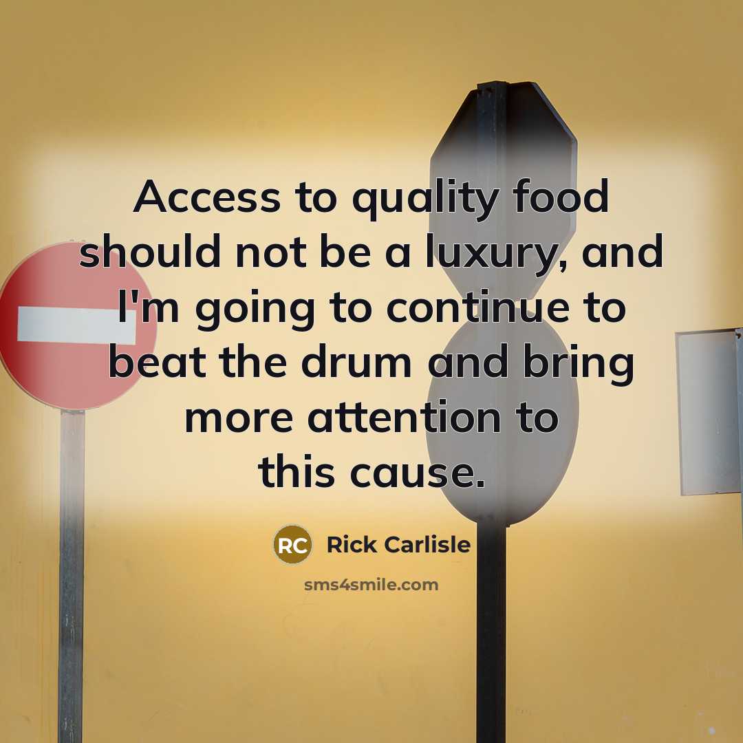“Access to quality food should not be a luxury, and…” quote by Rick Carlisle