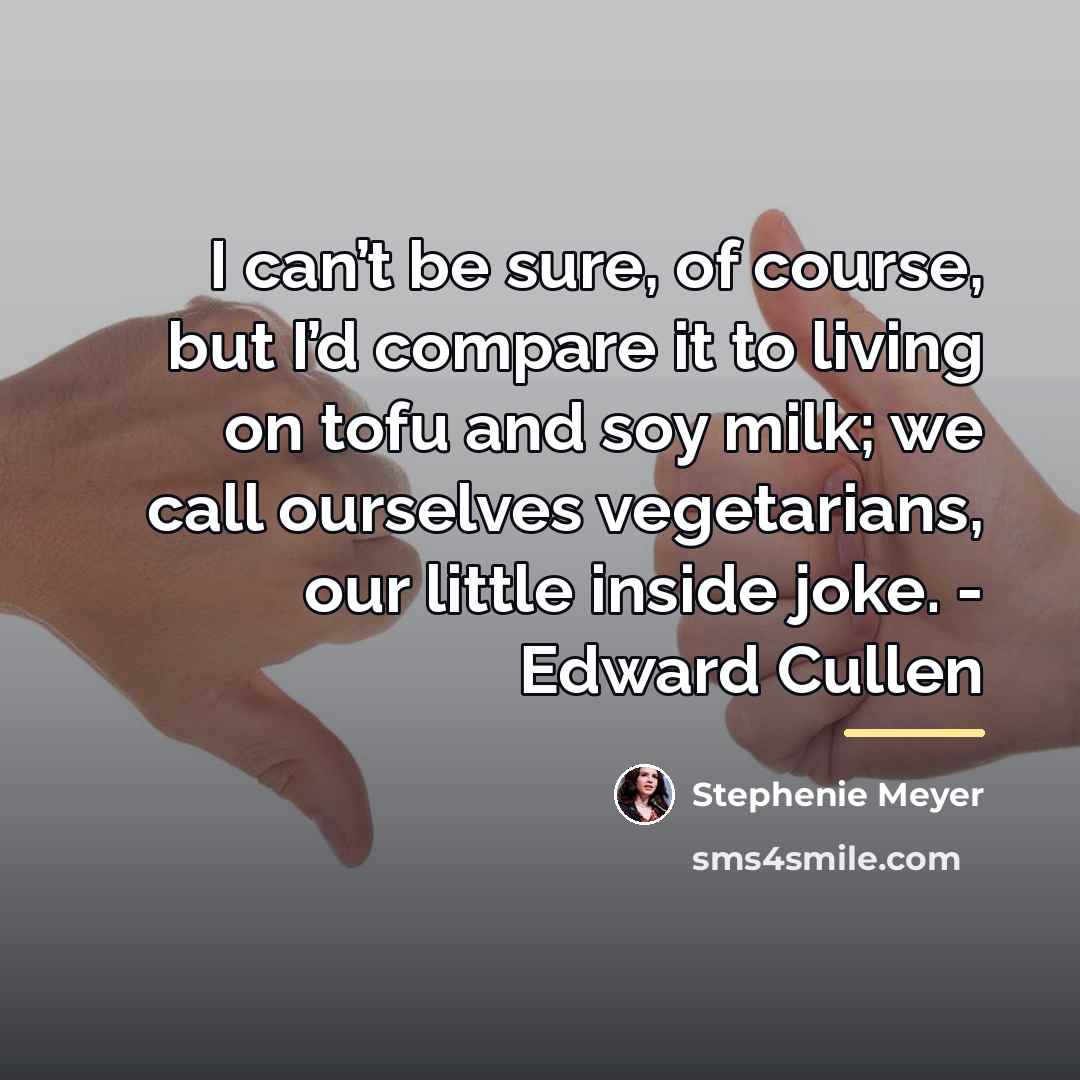 “I can’t be sure, of course, but I’d compare it…” quote by Stephenie Meyer