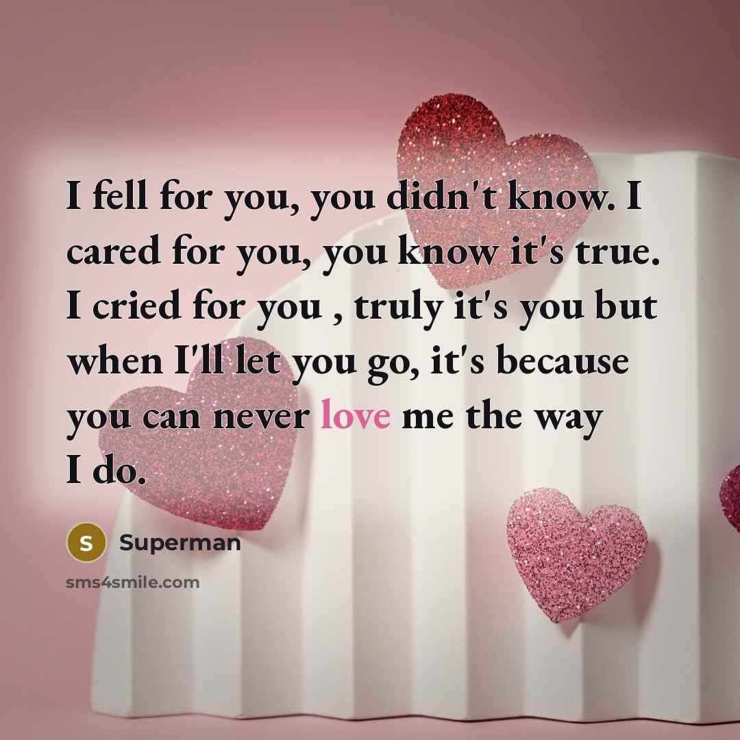“I fell for you, you didn't know. I cared for…” quote by Superman