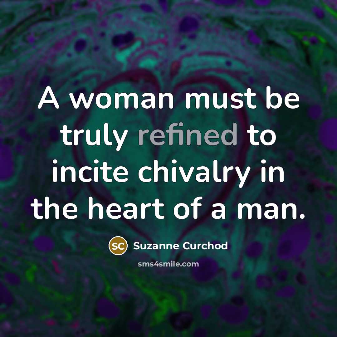 “A woman must be truly refined to incite chivalry in…” quote by Suzanne Curchod