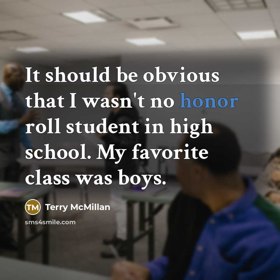 “It should be obvious that I wasn't no honor roll…” quote by Terry McMillan