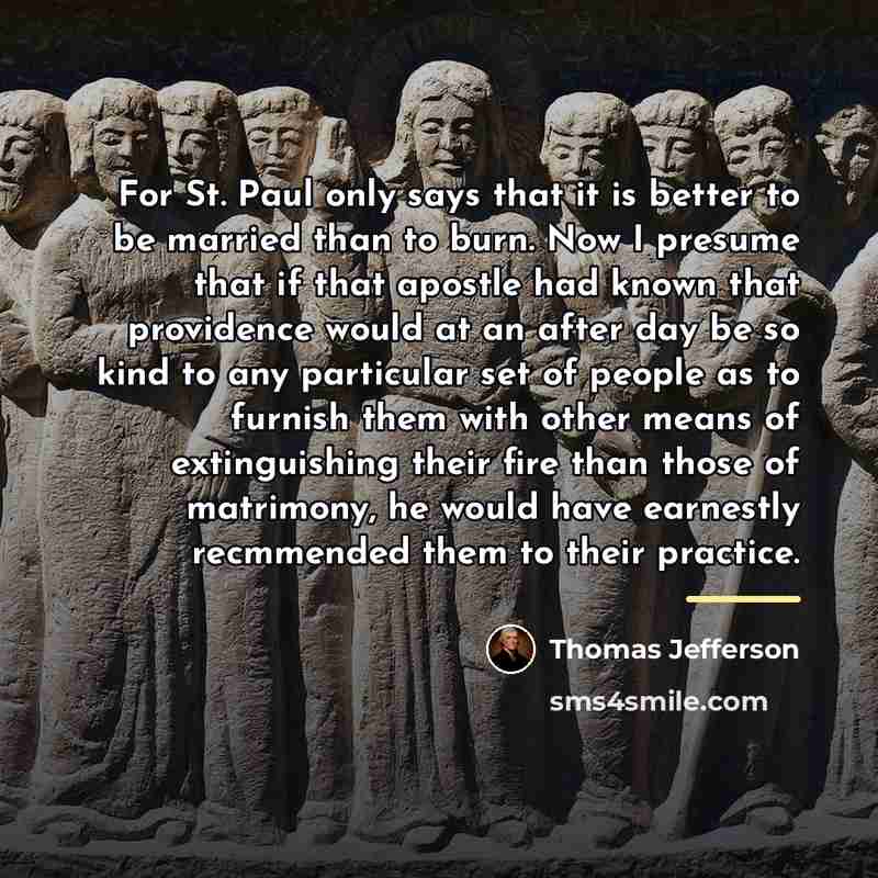 “For St. Paul only says that it is better to…” quote by Thomas Jefferson