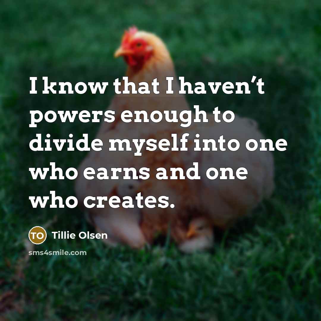 “I know that I haven’t powers enough to divide myself…” quote by Tillie Olsen