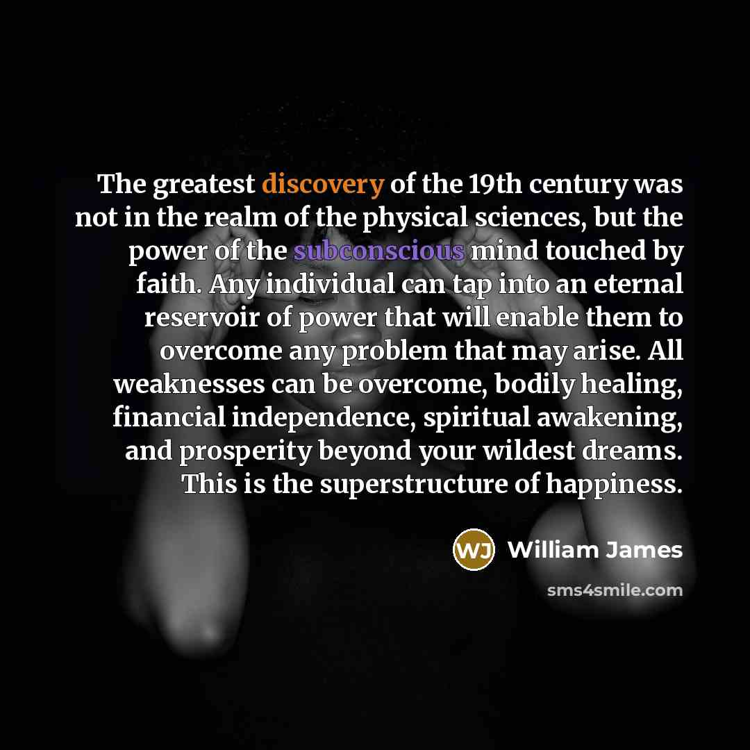 “The greatest discovery of the 19th century was not in…” quote by William James