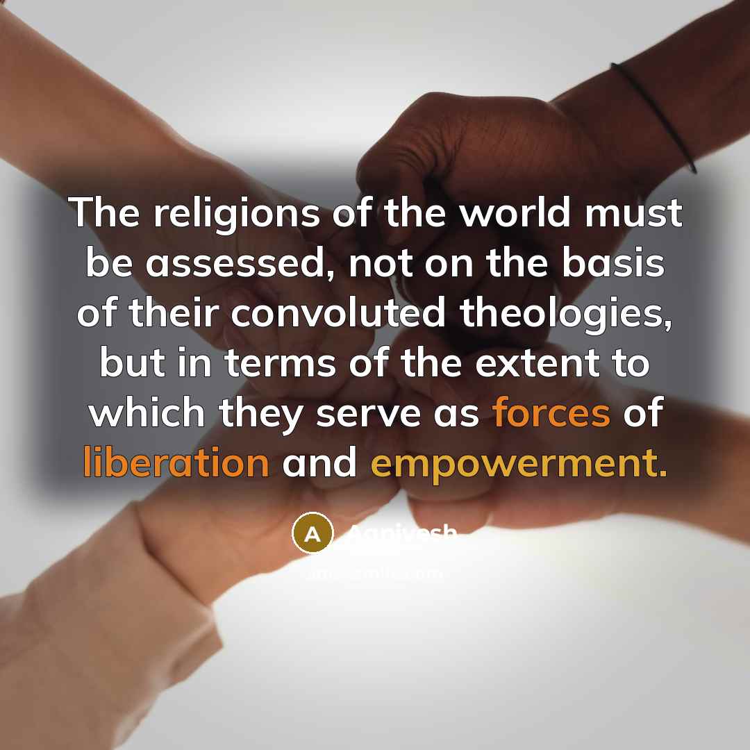“The religions of the world must be assessed, not on…” quote by Agnivesh