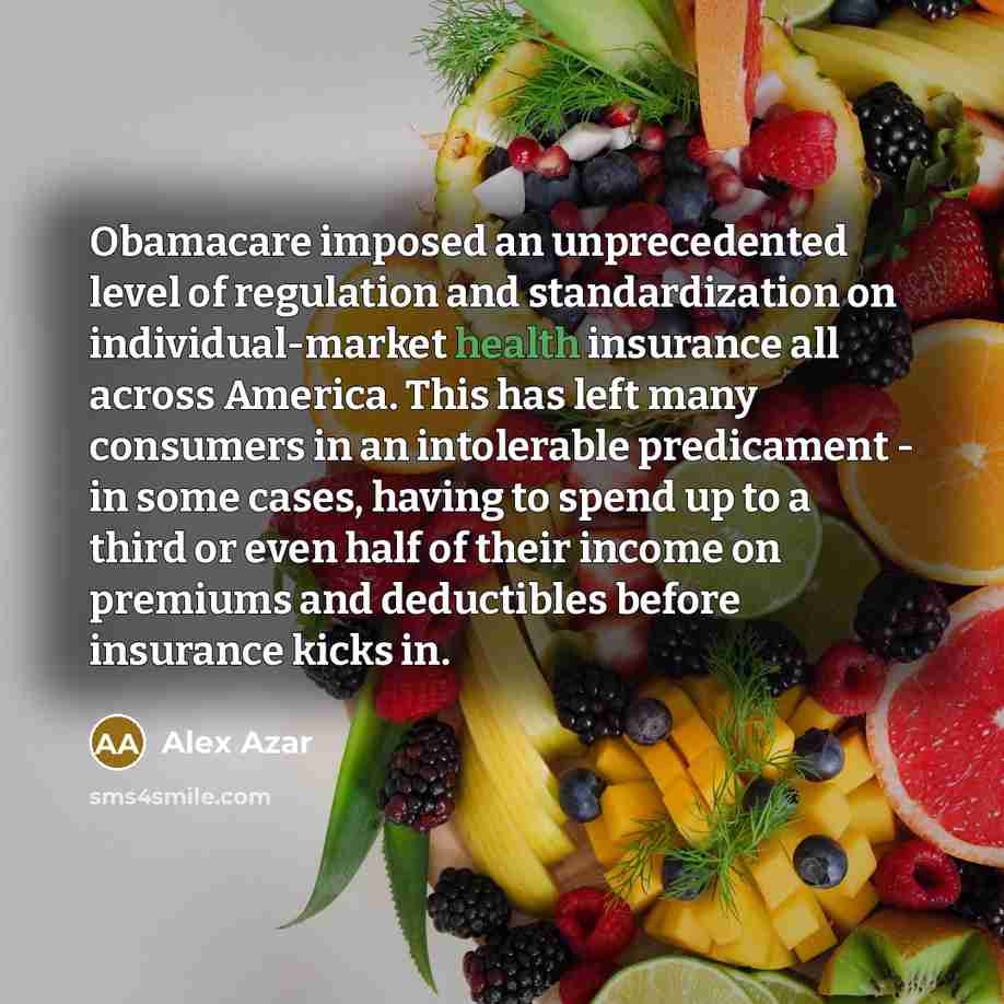 “Obamacare imposed an unprecedented level of regulation and standardization on…” quote by Alex Azar